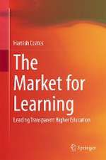 The Market for Learning: Leading Transparent Higher Education