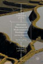 Alternative Discourses on Modernization and Development: East Asian Perspectives