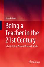 Being A Teacher in the 21st Century: A Critical New Zealand Research Study