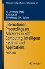 International Proceedings on Advances in Soft Computing, Intelligent Systems and Applications: ASISA 2016