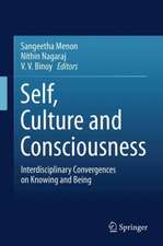 Self, Culture and Consciousness: Interdisciplinary Convergences on Knowing and Being