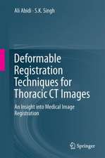 Deformable Registration Techniques for Thoracic CT Images: An Insight into Medical Image Registration