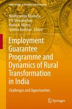 Employment Guarantee Programme and Dynamics of Rural Transformation in India: Challenges and Opportunities