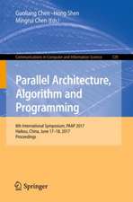 Parallel Architecture, Algorithm and Programming: 8th International Symposium, PAAP 2017, Haikou, China, June 17–18, 2017, Proceedings