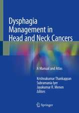 Dysphagia Management in Head and Neck Cancers: A Manual and Atlas