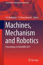 Machines, Mechanism and Robotics: Proceedings of iNaCoMM 2017