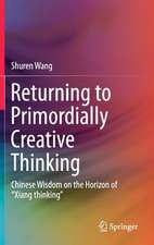 Returning to Primordially Creative Thinking: Chinese Wisdom on the Horizon of “Xiang thinking”