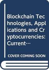 BLOCKCHAIN TECHNOLOGIES, APPLICATIONS AND CRYPTOCURRENCIES