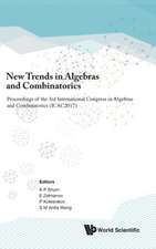 NEW TRENDS IN ALGEBRAS AND COMBINATORICS (ICAC2017)