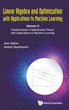 Linear Algebra and Optimization with Applications to Machine Learning - Volume II: Fundamentals of Optimization Theory with Applications to Machine Learning