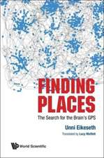 Finding Places: The Search for the Brain's GPS