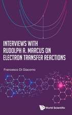 INTERVIEWS WITH RUDOLPH A MARCUS ELECTRON TRANSFER REACTIONS