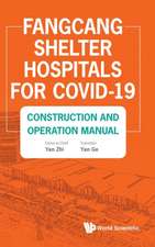 Fangcang Shelter Hospitals for Covid-19: Construction and Operation Manual