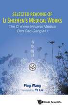 Selected Reading of Li Shizhen's Medical Works: The Chinese Materia Medica Ben Cao Gang Mu