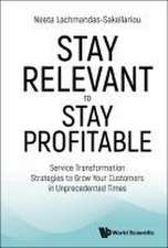 STAY RELEVANT TO STAY PROFITABLE