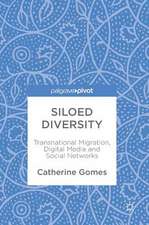 Siloed Diversity: Transnational Migration, Digital Media and Social Networks