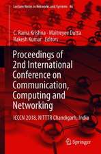 Proceedings of 2nd International Conference on Communication, Computing and Networking: ICCCN 2018, NITTTR Chandigarh, India