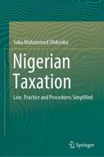 Nigerian Taxation: Law, Practice and Procedures Simplified