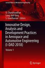 Innovative Design, Analysis and Development Practices in Aerospace and Automotive Engineering (I-DAD 2018): Volume 1