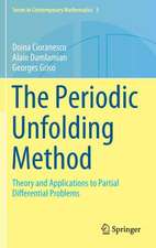 The Periodic Unfolding Method: Theory and Applications to Partial Differential Problems