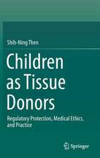 Children as Tissue Donors: Regulatory Protection, Medical Ethics, and Practice