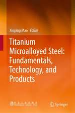 Titanium Microalloyed Steel: Fundamentals, Technology, and Products