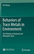 Behaviors of Trace Metals in Environment: The Pollution in Regional and Metropolis Areas