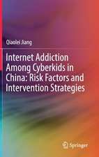 Internet Addiction Among Cyberkids in China: Risk Factors and Intervention Strategies