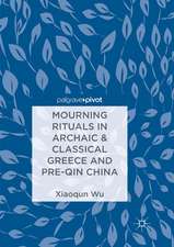 Mourning Rituals in Archaic & Classical Greece and Pre-Qin China