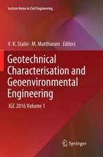 Geotechnical Characterisation and Geoenvironmental Engineering: IGC 2016 Volume 1