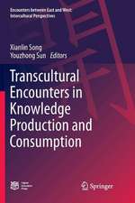 Transcultural Encounters in Knowledge Production and Consumption