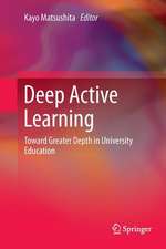 Deep Active Learning: Toward Greater Depth in University Education