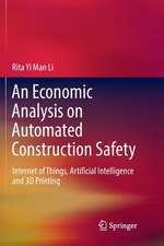 An Economic Analysis on Automated Construction Safety: Internet of Things, Artificial Intelligence and 3D Printing