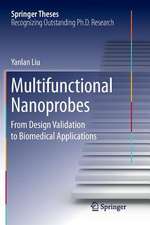 Multifunctional Nanoprobes: From Design Validation to Biomedical Applications