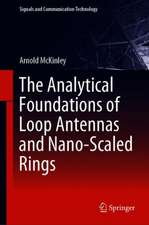 The Analytical Foundations of Loop Antennas and Nano-Scaled Rings