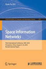 Space Information Networks: Third International Conference, SINC 2018, Changchun, China, August 9–10, 2018, Revised Selected Papers