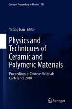 Physics and Techniques of Ceramic and Polymeric Materials: Proceedings of Chinese Materials Conference 2018