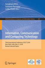 Information, Communication and Computing Technology: Third International Conference, ICICCT 2018, New Delhi, India, May 12, 2018, Revised Selected Papers