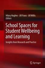 School Spaces for Student Wellbeing and Learning: Insights from Research and Practice