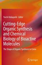 Cutting-Edge Organic Synthesis and Chemical Biology of Bioactive Molecules: The Shape of Organic Synthesis to Come