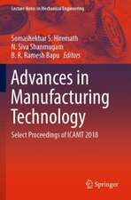 Advances in Manufacturing Technology: Select Proceedings of ICAMT 2018