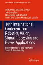 10th International Conference on Robotics, Vision, Signal Processing and Power Applications: Enabling Research and Innovation Towards Sustainability