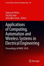 Applications of Computing, Automation and Wireless Systems in Electrical Engineering: Proceedings of MARC 2018