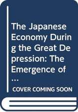 The Japanese Economy During the Great Depression: The Emergence of Macroeconomic Policy in A Small and Open Economy, 1931–1936