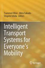 Intelligent Transport Systems for Everyone’s Mobility