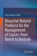 Bioactive Natural Products for the Management of Cancer: from Bench to Bedside