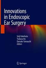 Innovations in Endoscopic Ear Surgery