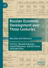 Russian Economic Development over Three Centuries: New Data and Inferences