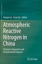 Atmospheric Reactive Nitrogen in China: Emission, Deposition and Environmental Impacts