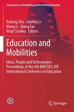 Education and Mobilities: Ideas, People and Technologies. Proceedings of the 6th BNU/UCL IOE International Conference in Education